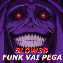 FUNK VAI PEGA (SLOWED)