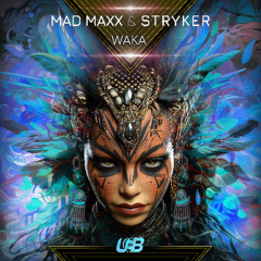 Mad Maxx & Stryker - Waka  🎶 OUT NOW 🎶