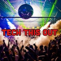 Tech This Out - Dylan H And Mark T