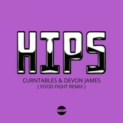 Curntables & Devon James - Hips (Food Fight Remix)