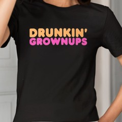 Drunkin’ Grownups Classic T-Shirt