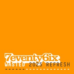 Wasted (2025 Refresh)