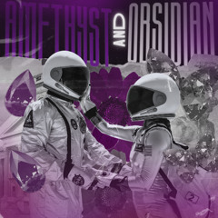 AMETHYST AND OBSIDIAN