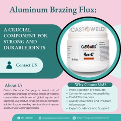Aluminum Brazing Flux - A Crucial Component For Strong And Durable Joints