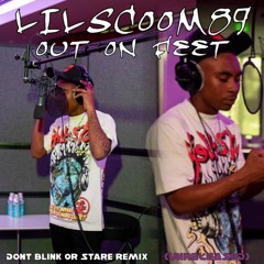 LilScoom89 - Out On Feet ( Unreleased )