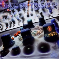 Rosti - Random Trigger