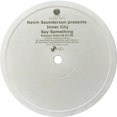 Inner City - Say Something (Alexander Koning Remix) (2005)