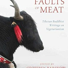download EBOOK 💘 The Faults of Meat: Tibetan Buddhist Writings on Vegetarianism by