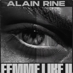 Femme Like U - Alain Rine