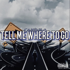 Tell Me Where to Go