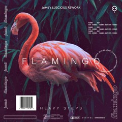 Flamingo - Heavy Steps (JoMö's Luscious Rework) - Free Download