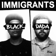 Immigrants - Black Dada