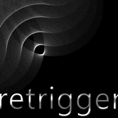 Retrigger (re-edit)