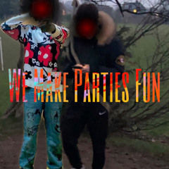 We Make Parties Fun (ft. Danpapa)