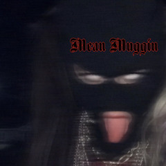 Mean Muggin Freestyle [Feat. $HRI X NxS888]