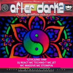 After Dark 2 12-06-1999 Dj React Mc Techno-T Mc Jet Mc Stompin Mc Massive
