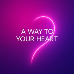 a-way-to-your-heart.mp3