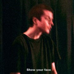 Show Your Face Ft. Demae