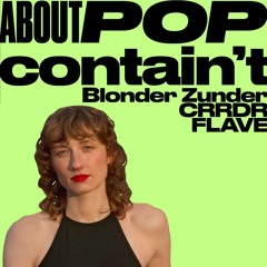 BLONDER ZUNDER @ABOUT:POP x CONTAIN'T - SA, 18.05.2024