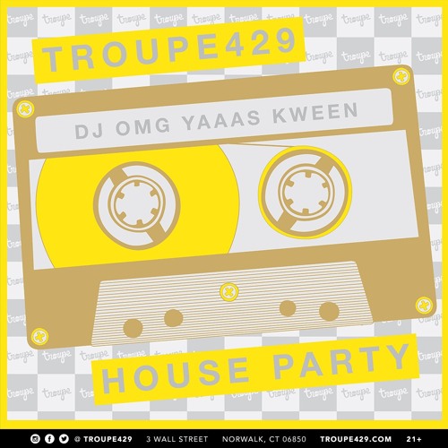 DJ OMG Yaaas Kween - Troupe429 House Party Mixtape #6