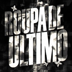 ROUPA DE ULTIMO (Super Slowed)