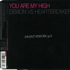 Demon - You Are My High (JHNSNTI RIWORK 92's) [FREE DOWNLOAD]