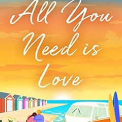 GET [EPUB KINDLE PDF EBOOK] All You Need Is Love: An emotional, uplifting story of love and friendsh