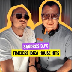 Sandros Djs - Timeless Ibiza House Hits