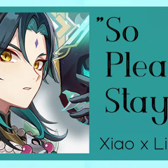 || "SO PLEASE STAY" || Xiao x Listener [Genshin Impact Fanfic Reading]