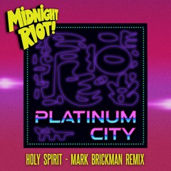 Platinum City - Holy Spirit - DJ Mark Brickman Remix (teaser)