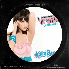 Katy Perry - I Kissed A Girl (Garrett Knight Edit) *PITCHED*