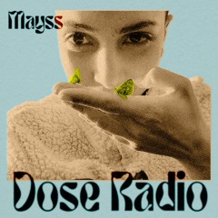 DOSE RADIO vol.04 with MAYSS
