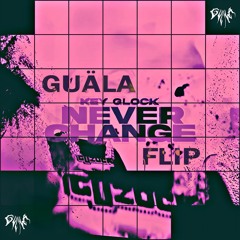 Change - Key Glock(GUÄLA FLIP)