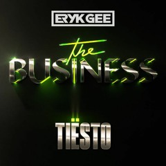 Tiesto, WeDamnz - The Business (Eryk Gee Edit)