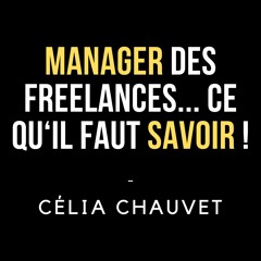 412 - Recruter et collaborer avec des freelances - avec Célia Chauvet de la Collab