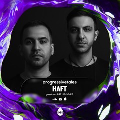 247 Guest Mix I Progressive Tales with HAFT