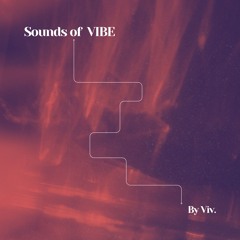 Sounds of VIBE | Vol.7