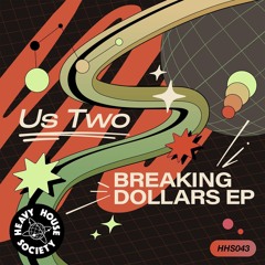 Us Two - Breaking Dollars (Original Mix)