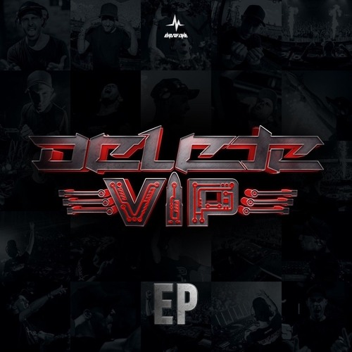 Delete - VIP EP (Unreleased) - Edited Audio Remake