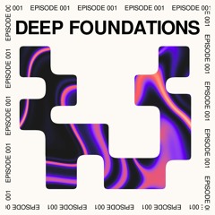 Deep Foundations / Episode 001
