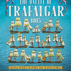 Read PDF 📧 The Battle of Trafalgar 1805: Profile Models of Every Ship in Both Fleets