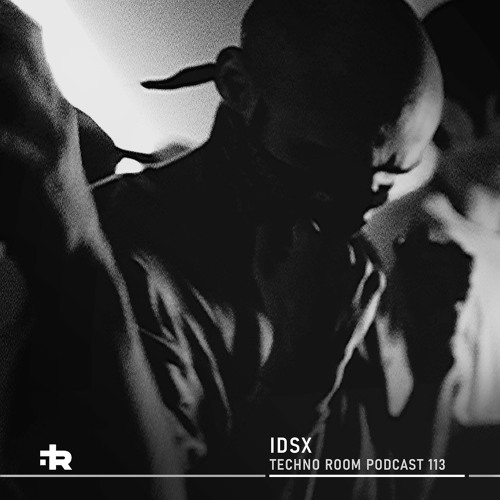 Techno Room PODCAST 113: IDSX