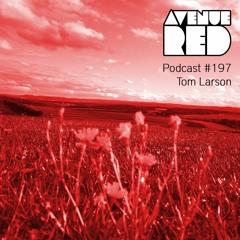 Avenue Red Podcast #197 - Tom Larson