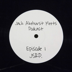 Jack Akehurst Meets Podcast - Episode 1 JSRP