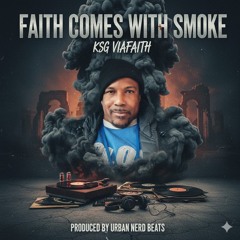 Faith comes with smoke
