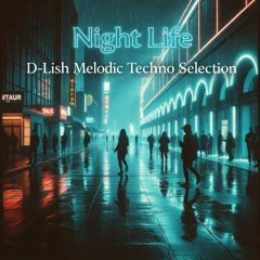 Night Life - Melodic Techno Selection