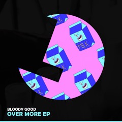 Bloody Good - Over More - Loulou records (LLR327)(OUT NOW)