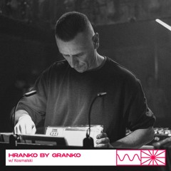 Hranko by Granko 05/25 w/ Kosmalski