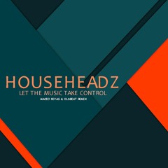 Househeadz - Let The Music Take Control (Maceo Rivas & Oldbeat Remix)  PROMO