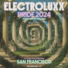 Electroluxx Pride 2024 @ Midway SF